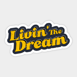 Livin' The Dream - Vintage Styled Sticker